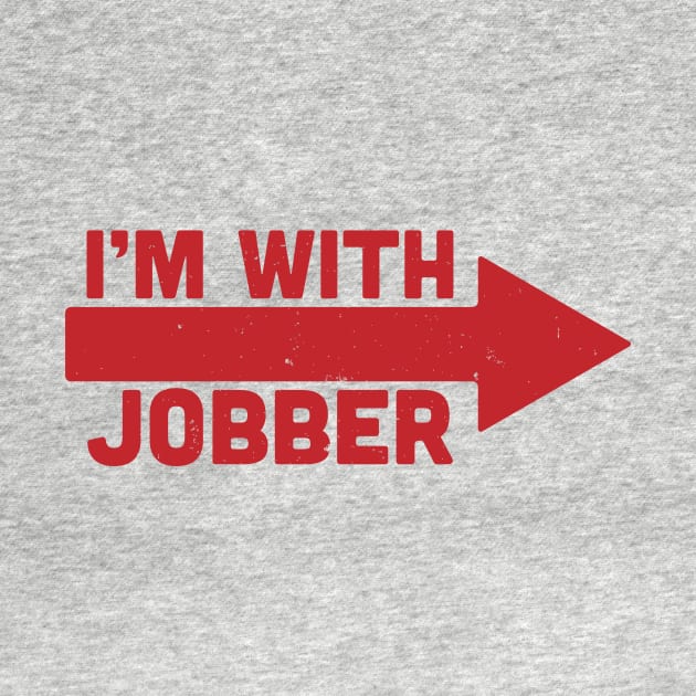 i'm with jobber by El buen Gio